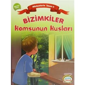 BIZIMKILER: KOMŞUNUN KUŞLARI ÂHIRET GÜNÜNE İMAN - AYŞE ALKAN SARIÇIÇEK