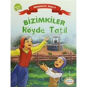 BIZIMKILER: KÖYDE TATIL MELEKLERE İMAN - AYŞE ALKAN SARIÇIÇEK