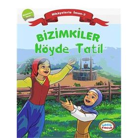 BIZIMKILER: KÖYDE TATIL MELEKLERE İMAN - AYŞE ALKAN SARIÇIÇEK