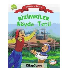 BIZIMKILER: KÖYDE TATIL MELEKLERE İMAN - AYŞE ALKAN SARIÇIÇEK