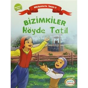 BIZIMKILER: KÖYDE TATIL MELEKLERE İMAN - AYŞE ALKAN SARIÇIÇEK