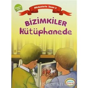 BIZIMKILER KÜTÜPHANEDE KITAPLARA İMAN - AYŞE ALKAN SARIÇIÇEK