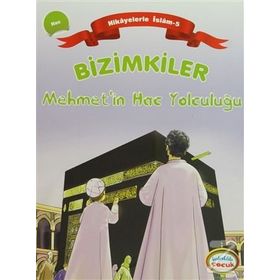 BIZIMKILER: MEHMETIN HAC YOLCULUĞU HAC - AYŞE ALKAN SARIÇIÇEK