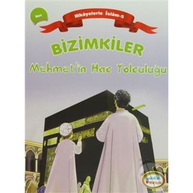 BIZIMKILER: MEHMETIN HAC YOLCULUĞU HAC - AYŞE ALKAN SARIÇIÇEK
