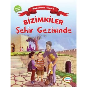 BIZIMKILER ŞEHIR GEZISINDE ALLAHA İMAN - AYŞE ALKAN SARIÇIÇEK