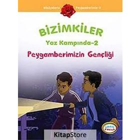 BIZIMKILER YAZ KAMPINDA - 2 PEYGAMBERIMIZIN GENÇLIĞI - AYŞE ALKAN SARIÇIÇEK