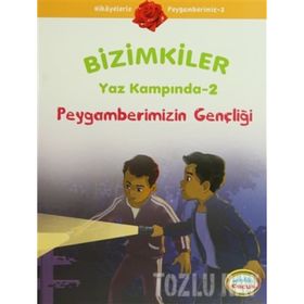 BIZIMKILER YAZ KAMPINDA - 2 PEYGAMBERIMIZIN GENÇLIĞI - AYŞE ALKAN SARIÇIÇEK