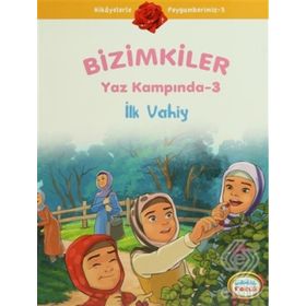 BIZIMKILER YAZ KAMPINDA - 3 İLK VAHIY - AYŞE ALKAN SARIÇIÇEK