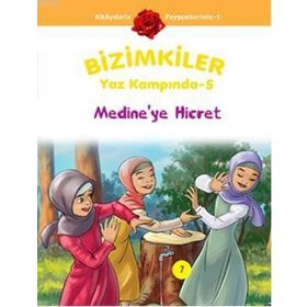 BIZIMKILER YAZ KAMPINDA - 5 MEDINEYE HICRET - AYŞE ALKAN SARIÇIÇEK