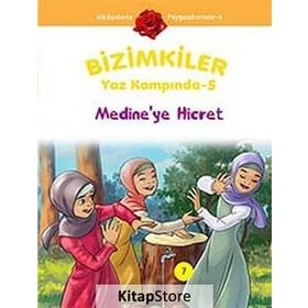 BIZIMKILER YAZ KAMPINDA - 5 MEDINEYE HICRET - AYŞE ALKAN SARIÇIÇEK