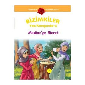 BIZIMKILER YAZ KAMPINDA - 5 MEDINEYE HICRET - AYŞE ALKAN SARIÇIÇEK