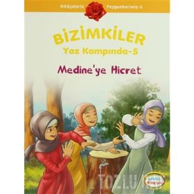 BIZIMKILER YAZ KAMPINDA - 5 MEDINEYE HICRET - AYŞE ALKAN SARIÇIÇEK