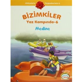 BIZIMKILER YAZ KAMPINDA - 6 MEDINE - AYŞE ALKAN SARIÇIÇEK