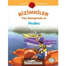 BIZIMKILER YAZ KAMPINDA - 6 MEDINE - AYŞE ALKAN SARIÇIÇEK