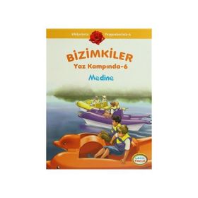 BIZIMKILER YAZ KAMPINDA - 6 MEDINE - AYŞE ALKAN SARIÇIÇEK