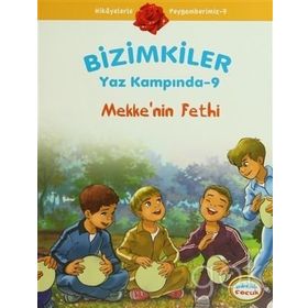 Bizimkiler Yaz Kampında - 9 Mekkenin Fethi - Ayşe Alkan Sarıçiçek