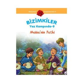 Bizimkiler Yaz Kampında - 9 Mekkenin Fethi - Ayşe Alkan Sarıçiçek