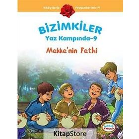 Bizimkiler Yaz Kampında - 9 Mekkenin Fethi - Ayşe Alkan Sarıçiçek