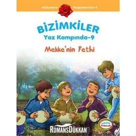 Bizimkiler Yaz Kampında - 9 Mekkenin Fethi - Ayşe Alkan Sarıçiçek