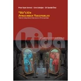 Bizliğin Aynasından Yansıyanlar - Pınar Uyan Semerci Elif Sandal Önal Emre Erdoğan