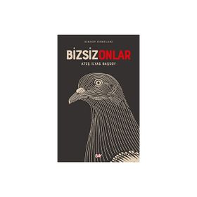 Bizsiz Onlar - Ateş İlyas Başsoy