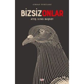 Bizsiz Onlar - Ateş İlyas Başsoy