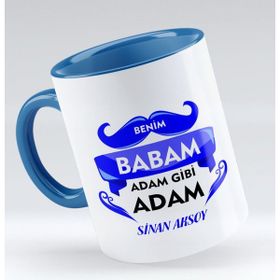 BK Benim Babam Adam Gibi Adam Tasarımlı Mavi Kupa Bardak