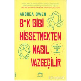 B*k Gibi Hissetmekten Nasıl Vazgeçilir? - Andrea Owen
