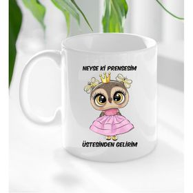 BK Gift Neyse Ki Prensesim Tasarımlı Beyaz Kupa Bardak