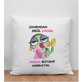 BK Gift Sonradan Değil Canım Doğma Büyüme Harikayım Tasarımlı Beyaz Kırlent Yastık