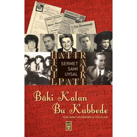 BÂKI KALAN BU KUBBEDE - SERMET SAMI UYSAL