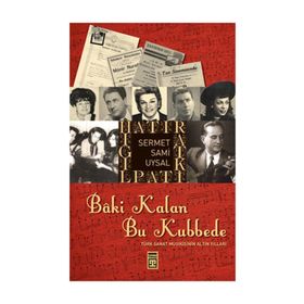 BÂKI KALAN BU KUBBEDE - SERMET SAMI UYSAL