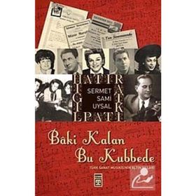 BÂKI KALAN BU KUBBEDE - SERMET SAMI UYSAL