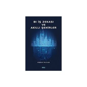 Bl İş Zekası ve Akıllı Şehirler - Coşkun Telciler