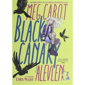 Black Canary Alevlen - Meg Cabot