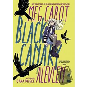 Black Canary Alevlen - Meg Cabot