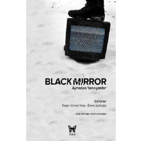 Black Mirror: Aynadan Yansıyanlar - Sezer Ahmet Kara - Emre Aşılıoğlu