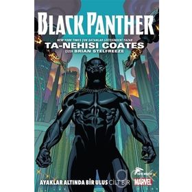Black Panther - Ayaklar Altında Bir Ulus Cilt 1 - Ta-Nehisi Coates