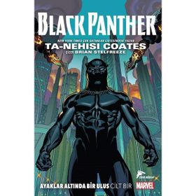 Black Panther - Ayaklar Altında Bir Ulus Cilt 1 - Ta-Nehisi Coates