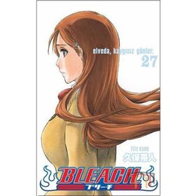 Bleach 27.Cilt - Elveda, Kaygısız Günler - Tite Kubo