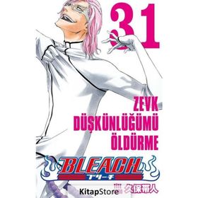 Bleach 31.Cilt - Zevk Düşkünlüğümü Öldürme - Tite Kubo