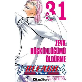 Bleach 31.Cilt - Zevk Düşkünlüğümü Öldürme - Tite Kubo