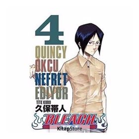 Bleach 4. Cilt - Quincy Okçu Nefret Ediyor - Tite Kubo
