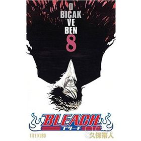 Bleach 8. Cilt - O Bıçak ve Ben - Tite Kubo