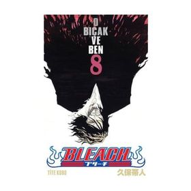 Bleach 8. Cilt - O Bıçak ve Ben - Tite Kubo