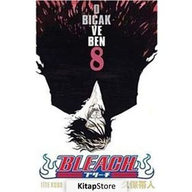 Bleach 8. Cilt - O Bıçak ve Ben - Tite Kubo