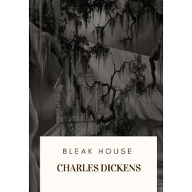Bleak House - Charles Dickens