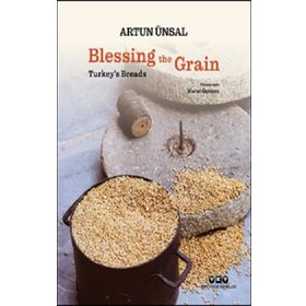 Blessing the Grain Turkey's Bread - Artun Ünsal