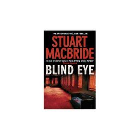 BLIND EYE - STUART MACBRIDE