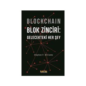 Blockchain - Blok Zinciri: Gelecekteki Her Şey - Kaknüs Yayınları